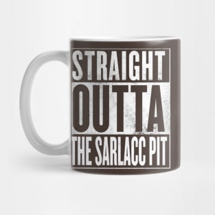 STRAIGHT OUTTA THE SARLACC PIT Mug